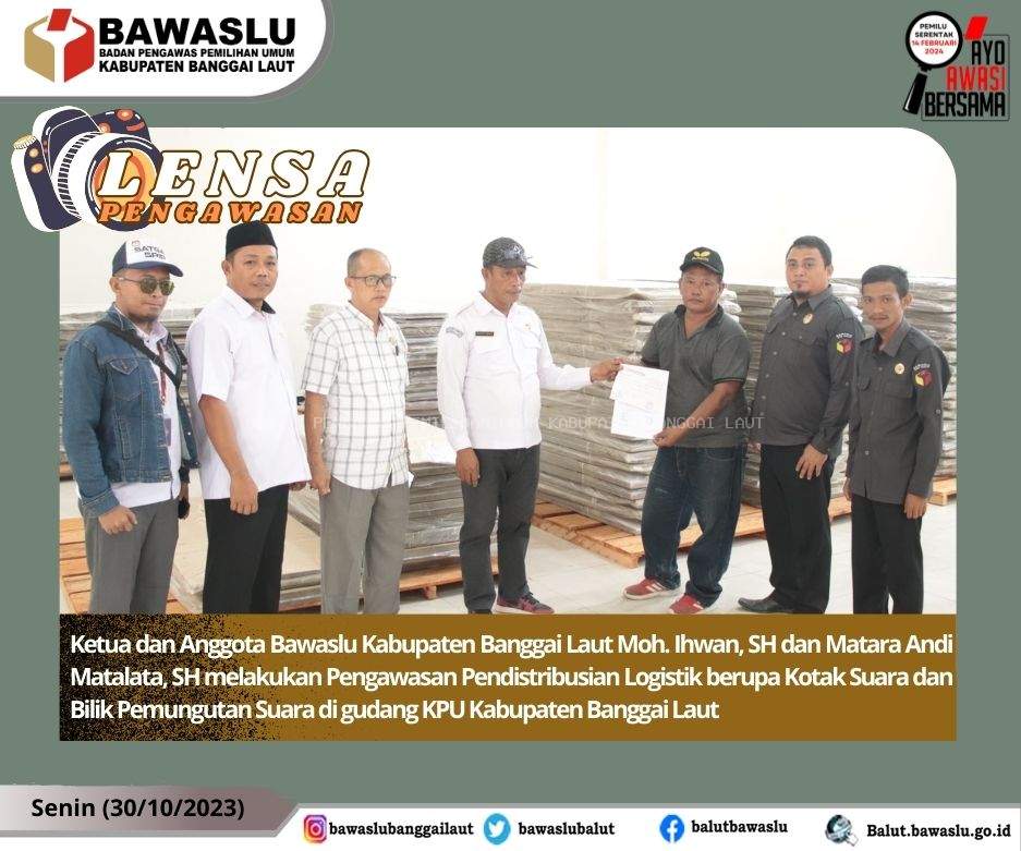 Ketua dan Anggota Bawaslu Kabupaten Banggai Laut Moh. Ihwan, SH dan Matara Andi Matalata, SH melakukan Pengawasan Pendistribusian Logistik berupa Kotak Suara dan Bilik Pemungutan Suara di gudang KPU K