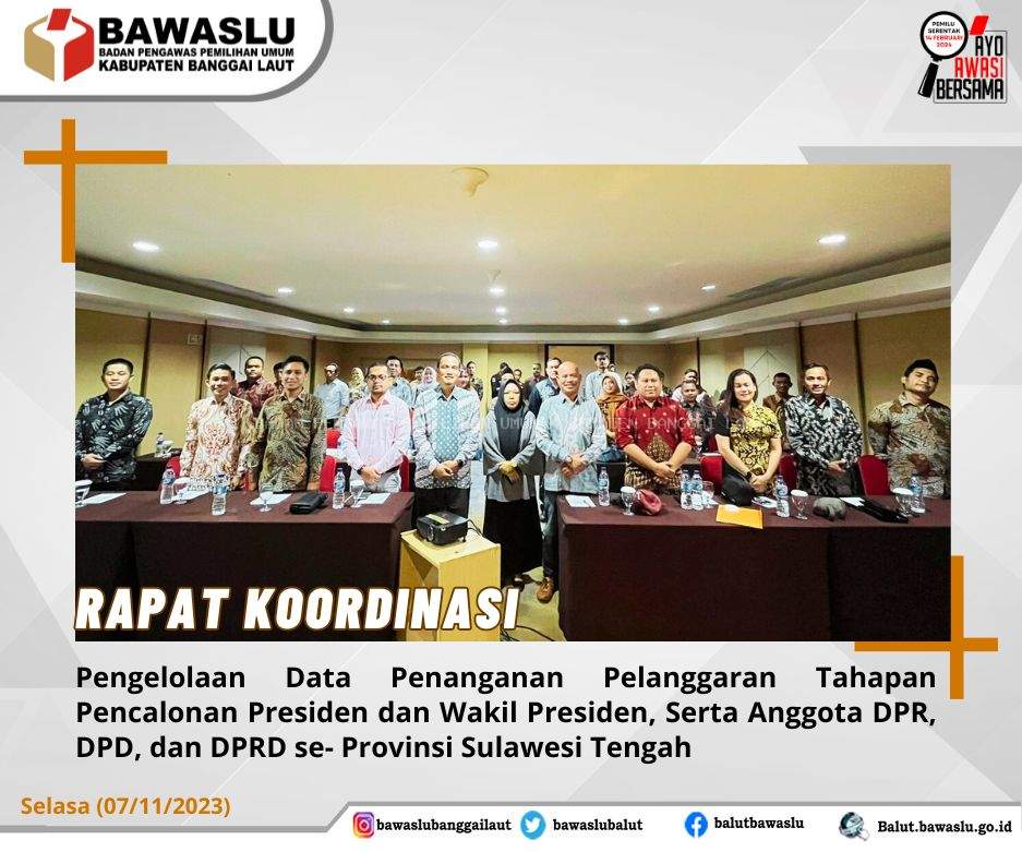 Rapat Koordinasi Pengelolaan Data Penanganan Pelanggaran Tahapan Pencalonan Presiden dan Wakil Presiden, Serta Anggota DPR, DPD, dan DPRD se- Provinsi Sulawesi Tengah