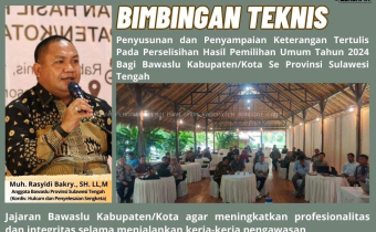 Bimbingan Teknis “Penyusunan dan Penyampaian Keterangan Tertulis Pada Perselisihan Hasil Pemilihan Umum Tahun 2024 Bagi Bawaslu Kabupaten/Kota Se Provinsi Sulawesi Tengah di Torau Resort